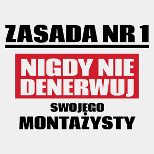 Zasada Nr 1 - Nigdy Nie Denerwuj Swojego Montażysty - Męska Koszulka Biała