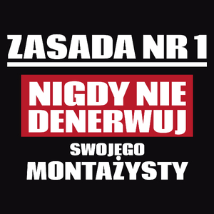 Zasada Nr 1 - Nigdy Nie Denerwuj Swojego Montażysty - Męska Koszulka Czarna