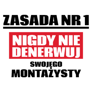 Zasada Nr 1 - Nigdy Nie Denerwuj Swojego Montażysty - Kubek Biały