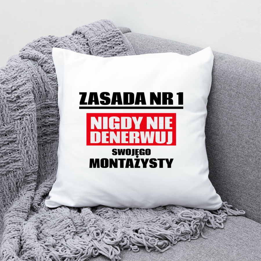 Zasada Nr 1 - Nigdy Nie Denerwuj Swojego Montażysty - Poduszka Biała