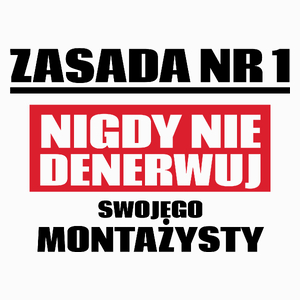 Zasada Nr 1 - Nigdy Nie Denerwuj Swojego Montażysty - Poduszka Biała