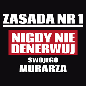 Zasada Nr 1 - Nigdy Nie Denerwuj Swojego Murarza - Męska Koszulka Czarna