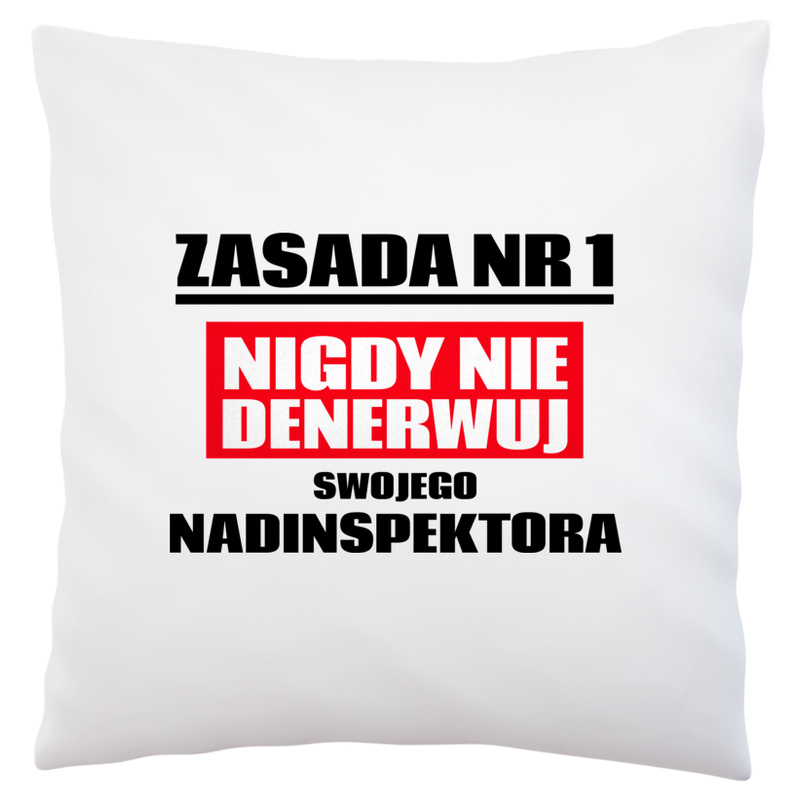 Zasada Nr 1 - Nigdy Nie Denerwuj Swojego Nadinspektora - Poduszka Biała