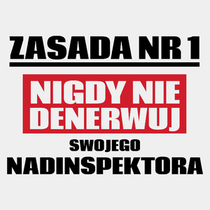 Zasada Nr 1 - Nigdy Nie Denerwuj Swojego Nadinspektora - Męska Koszulka Biała