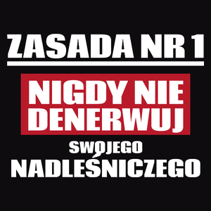 Zasada Nr 1 - Nigdy Nie Denerwuj Swojego Nadleśniczego - Męska Koszulka Czarna