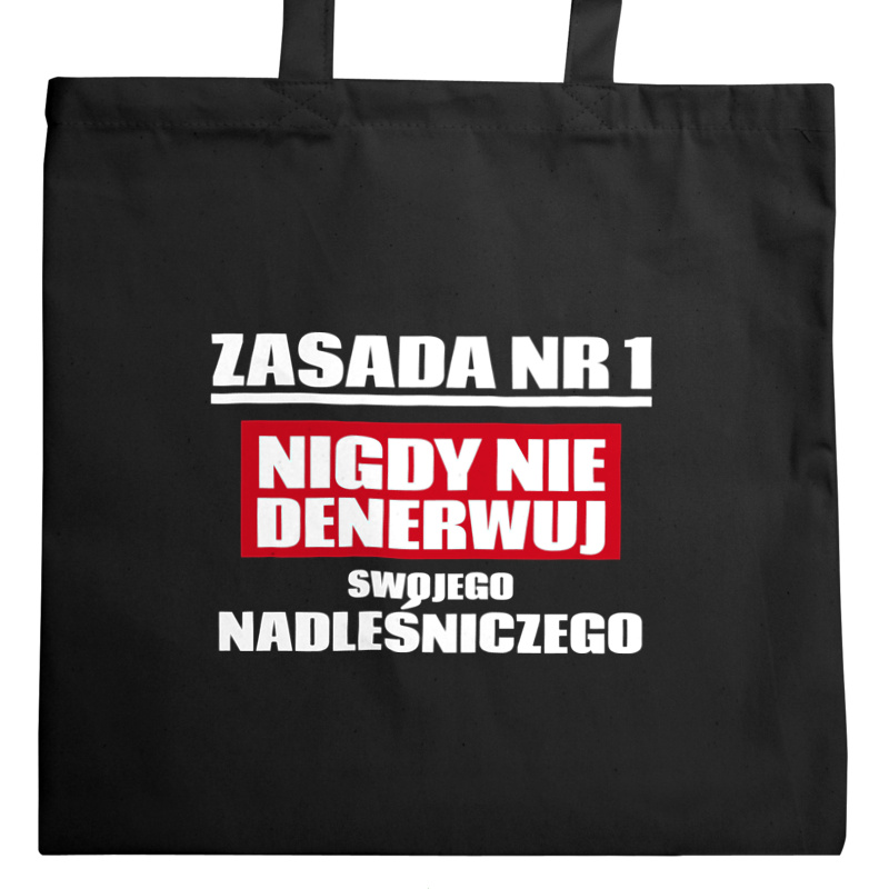 Zasada Nr 1 - Nigdy Nie Denerwuj Swojego Nadleśniczego - Torba Na Zakupy Czarna