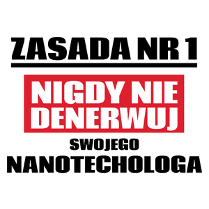 Zasada Nr 1 - Nigdy Nie Denerwuj Swojego Nanotechologa - Kubek Biały