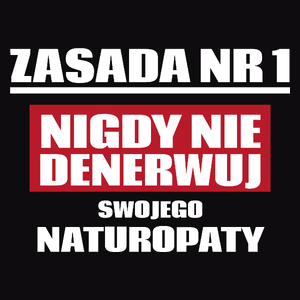 Zasada Nr 1 - Nigdy Nie Denerwuj Swojego Naturopaty - Męska Koszulka Czarna