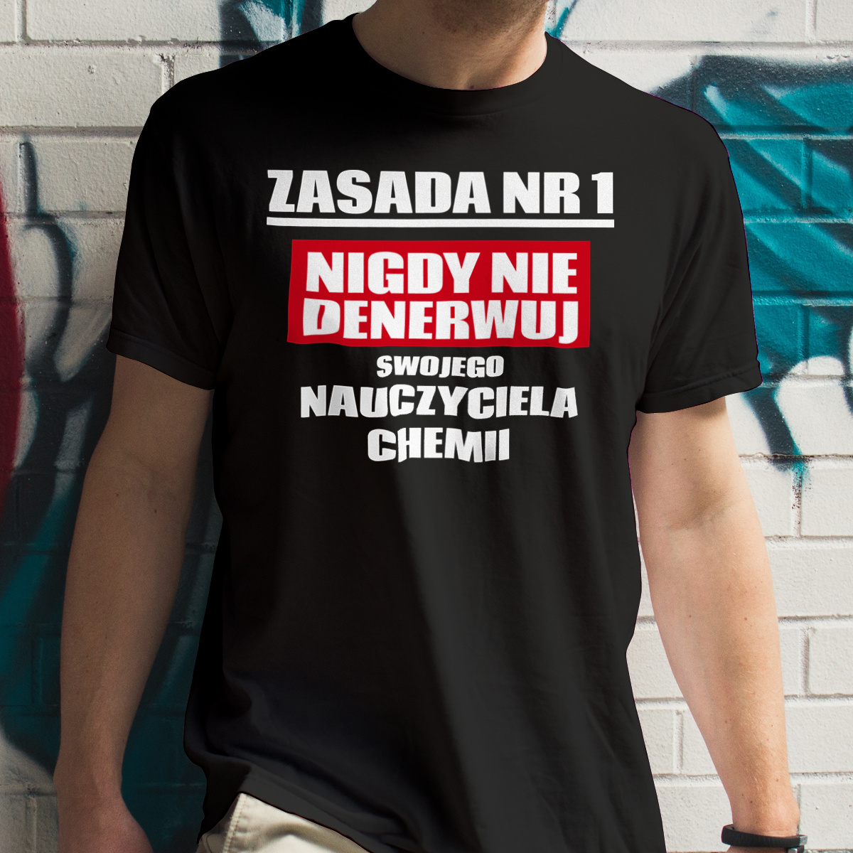 Zasada Nr 1 - Nigdy Nie Denerwuj Swojego Nauczyciela Chemii - Męska Koszulka Czarna