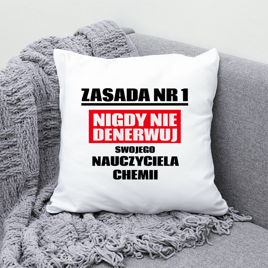 Zasada Nr 1 - Nigdy Nie Denerwuj Swojego Nauczyciela Chemii - Poduszka Biała