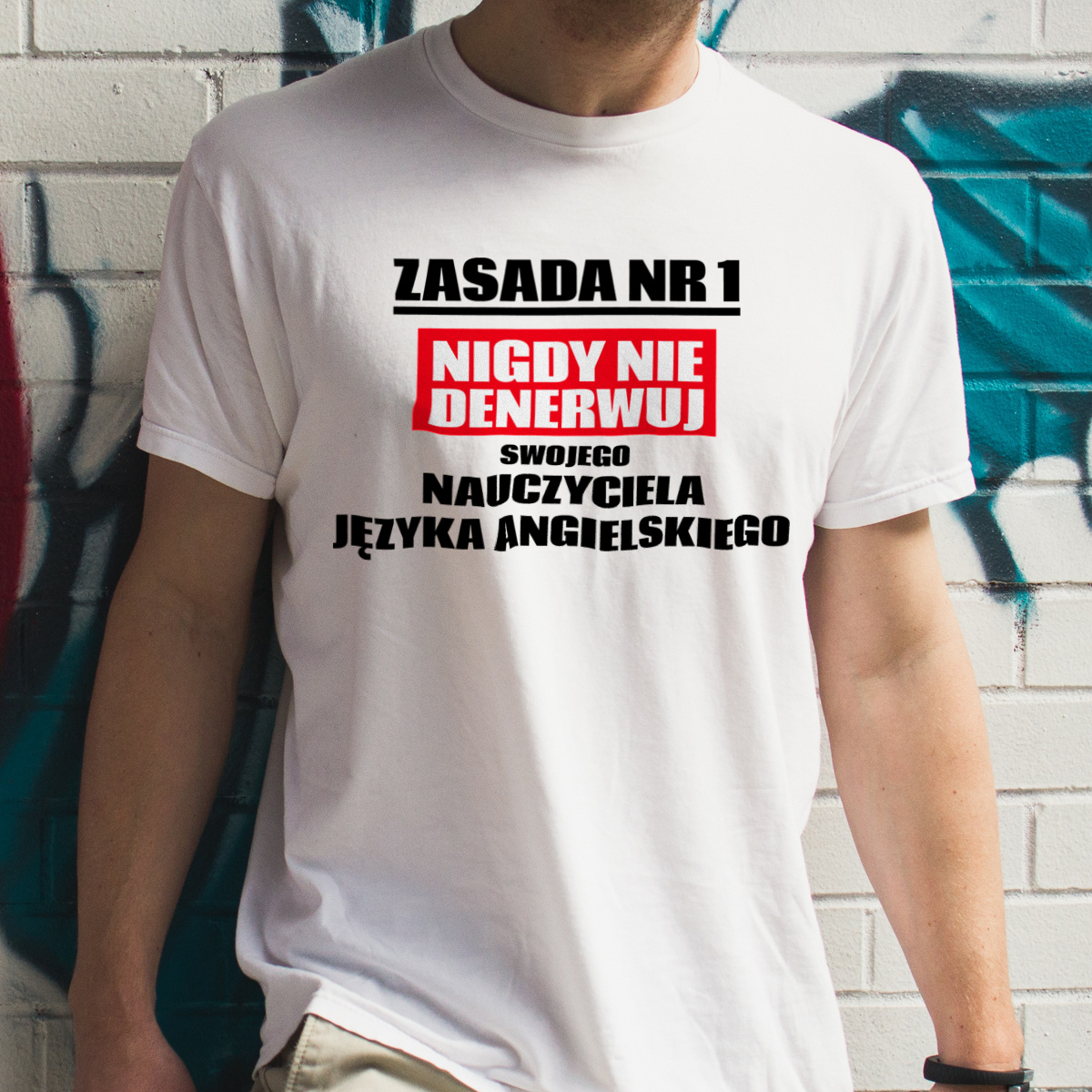 Zasada Nr 1 - Nigdy Nie Denerwuj Swojego Nauczyciela Języka Angielskiego - Męska Koszulka Biała