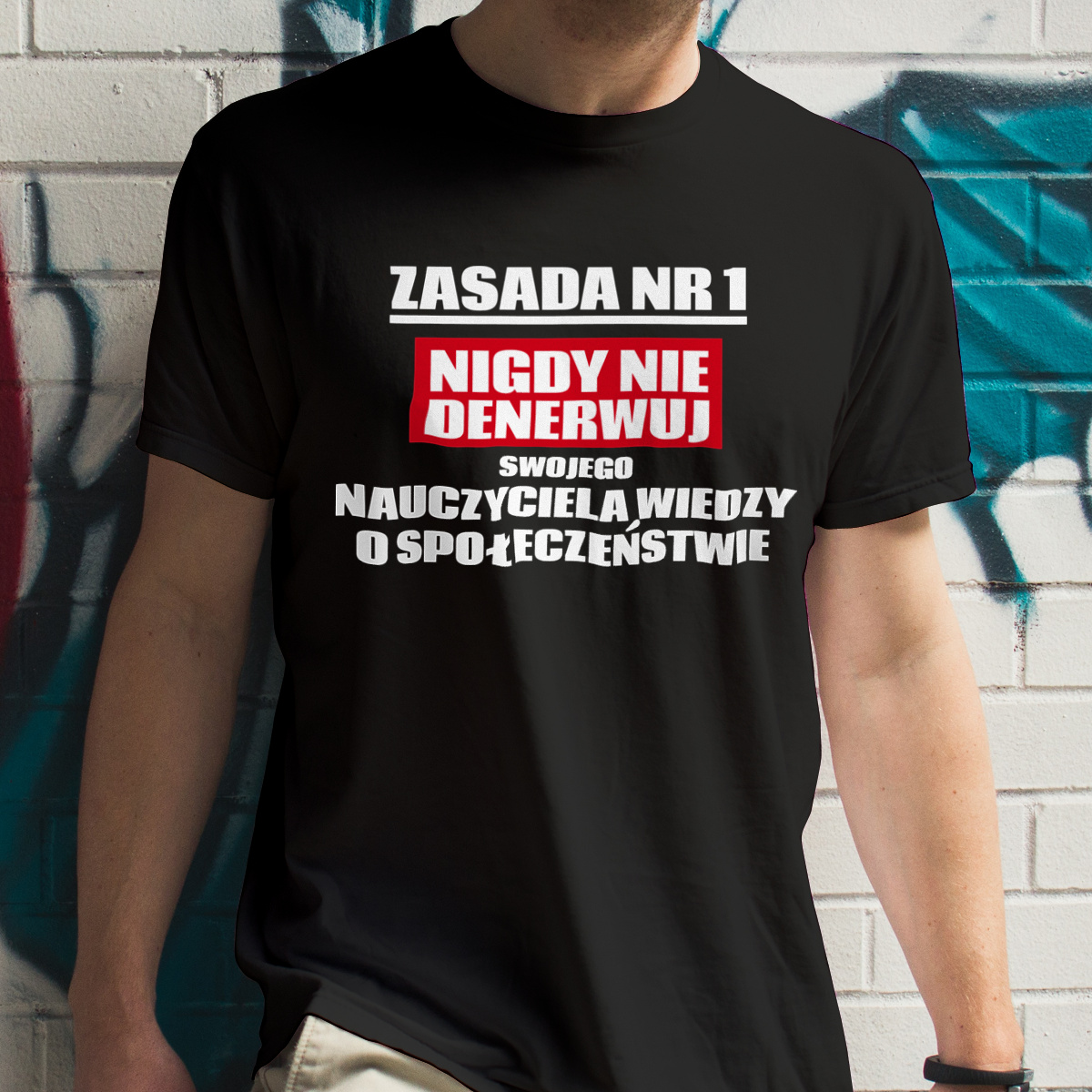 Zasada Nr 1 - Nigdy Nie Denerwuj Swojego Nauczyciela Wiedzy O Społeczeństwie - Męska Koszulka Czarna