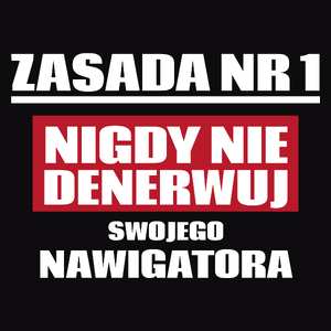 Zasada Nr 1 - Nigdy Nie Denerwuj Swojego Nawigatora - Męska Koszulka Czarna