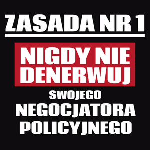 Zasada Nr 1 - Nigdy Nie Denerwuj Swojego Negocjatora Policyjnego - Męska Koszulka Czarna