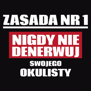 Zasada Nr 1 - Nigdy Nie Denerwuj Swojego Okulisty - Męska Koszulka Czarna