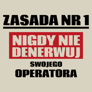 Zasada Nr 1 - Nigdy Nie Denerwuj Swojego Operatora - Torba Na Zakupy Natural