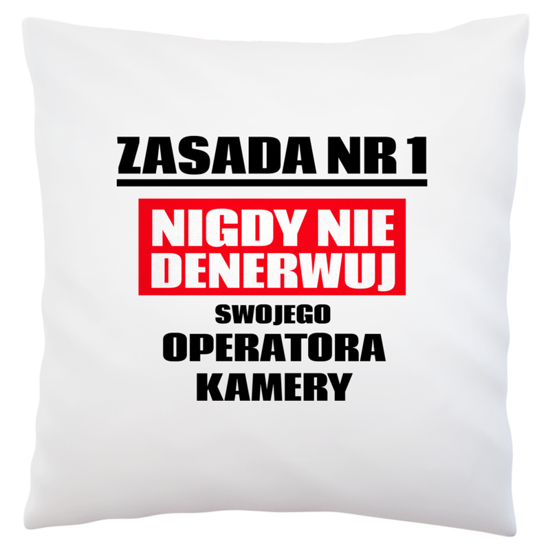 Zasada Nr 1 - Nigdy Nie Denerwuj Swojego Operatora Kamery - Poduszka Biała