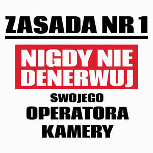 Zasada Nr 1 - Nigdy Nie Denerwuj Swojego Operatora Kamery - Poduszka Biała