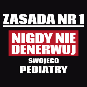 Zasada Nr 1 - Nigdy Nie Denerwuj Swojego Pediatry - Męska Koszulka Czarna