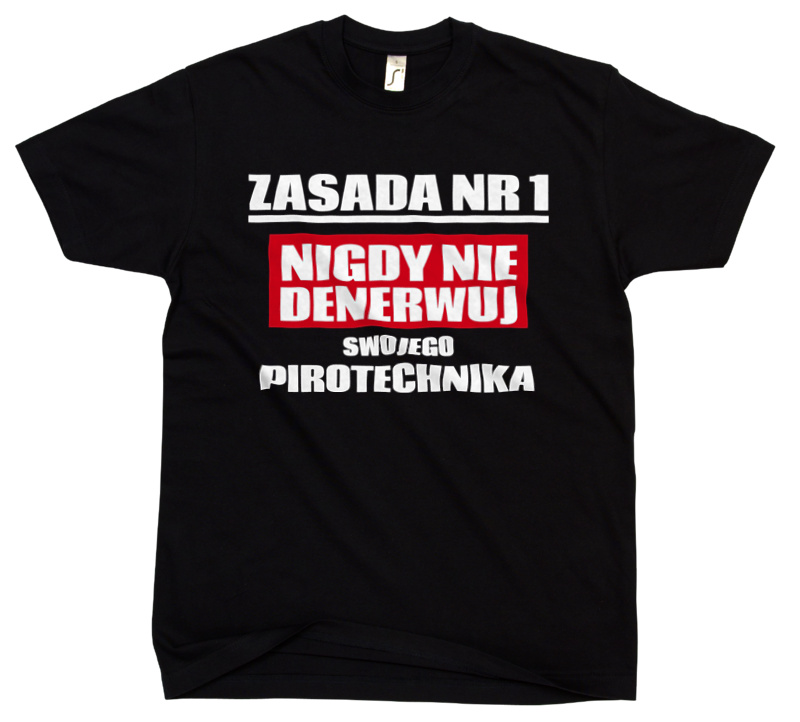 Zasada Nr 1 - Nigdy Nie Denerwuj Swojego Pirotechnika - Męska Koszulka Czarna