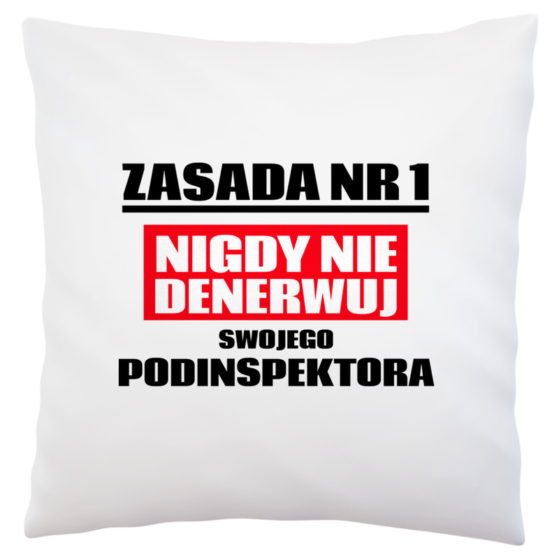 Zasada Nr 1 - Nigdy Nie Denerwuj Swojego Podinspektora - Poduszka Biała