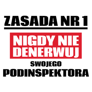 Zasada Nr 1 - Nigdy Nie Denerwuj Swojego Podinspektora - Kubek Biały