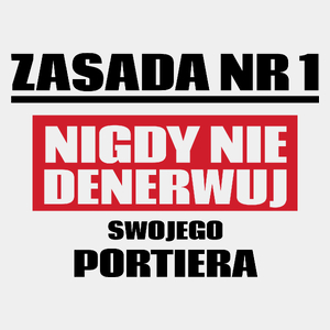 Zasada Nr 1 - Nigdy Nie Denerwuj Swojego Portiera - Męska Koszulka Biała