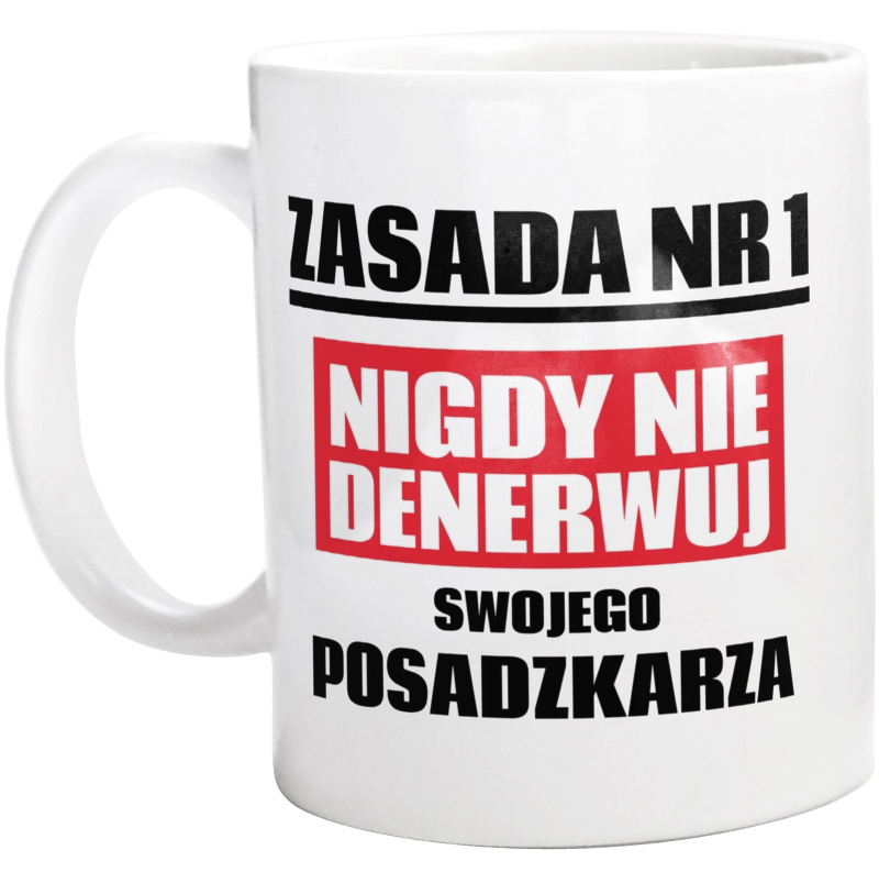 Zasada Nr 1 - Nigdy Nie Denerwuj Swojego Posadzkarza - Kubek Biały