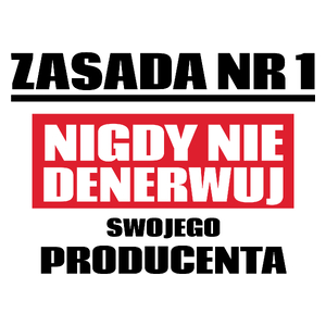 Zasada Nr 1 - Nigdy Nie Denerwuj Swojego Producenta - Kubek Biały