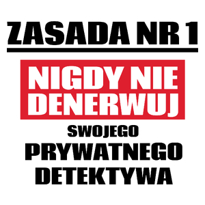 Zasada Nr 1 - Nigdy Nie Denerwuj Swojego Prywatnego Detektywa - Kubek Biały