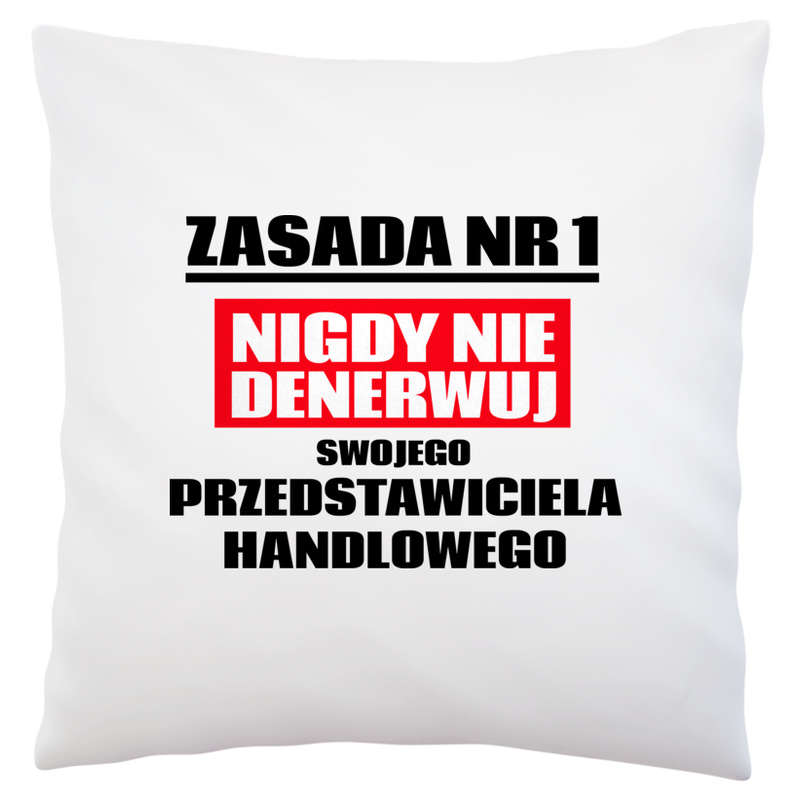 Zasada Nr 1 - Nigdy Nie Denerwuj Swojego Przedstawiciela Handlowego - Poduszka Biała