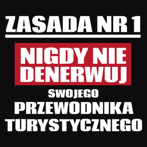 Zasada Nr 1 - Nigdy Nie Denerwuj Swojego Przewodnika Turystycznego - Męska Koszulka Czarna