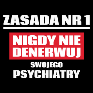 Zasada Nr 1 - Nigdy Nie Denerwuj Swojego Psychiatry - Torba Na Zakupy Czarna