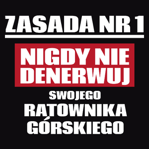 Zasada Nr 1 - Nigdy Nie Denerwuj Swojego Ratownika Górskiego - Męska Koszulka Czarna