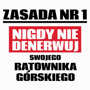 Zasada Nr 1 - Nigdy Nie Denerwuj Swojego Ratownika Górskiego - Poduszka Biała