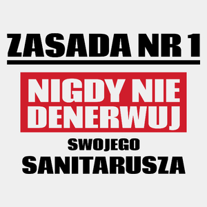 Zasada Nr 1 - Nigdy Nie Denerwuj Swojego Sanitarusza - Męska Koszulka Biała