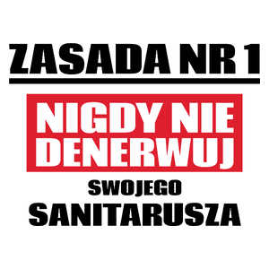 Zasada Nr 1 - Nigdy Nie Denerwuj Swojego Sanitarusza - Kubek Biały