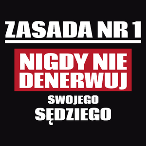 Zasada Nr 1 - Nigdy Nie Denerwuj Swojego Sędziego - Męska Koszulka Czarna