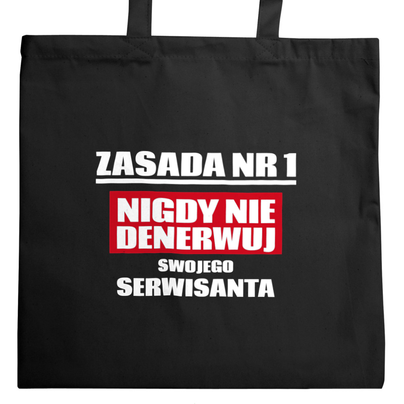 Zasada Nr 1 - Nigdy Nie Denerwuj Swojego Serwisanta - Torba Na Zakupy Czarna