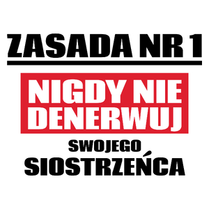 Zasada Nr 1 - Nigdy Nie Denerwuj Swojego Siostrzeńca - Kubek Biały