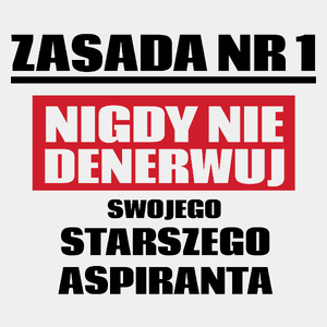 Zasada Nr 1 - Nigdy Nie Denerwuj Swojego Starszego Aspiranta - Męska Koszulka Biała