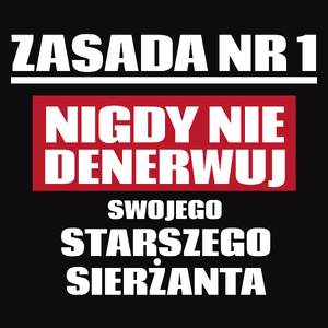 Zasada Nr 1 - Nigdy Nie Denerwuj Swojego Starszego Sierżanta - Męska Koszulka Czarna