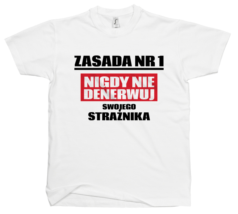 Zasada Nr 1 - Nigdy Nie Denerwuj Swojego Strażnika - Męska Koszulka Biała