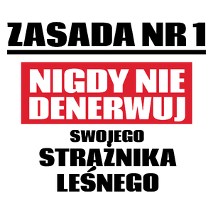 Zasada Nr 1 - Nigdy Nie Denerwuj Swojego Strażnika Leśnego - Kubek Biały