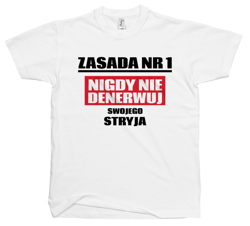 Zasada Nr 1 - Nigdy Nie Denerwuj Swojego Stryja - Męska Koszulka Biała