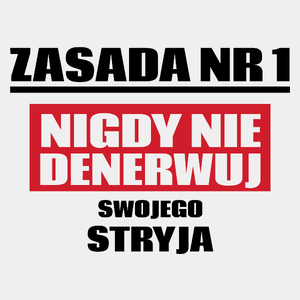 Zasada Nr 1 - Nigdy Nie Denerwuj Swojego Stryja - Męska Koszulka Biała