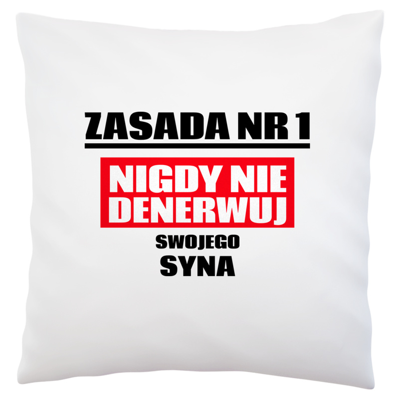 Zasada Nr 1 - Nigdy Nie Denerwuj Swojego Syna - Poduszka Biała