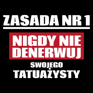 Zasada Nr 1 - Nigdy Nie Denerwuj Swojego Tatuażysty - Torba Na Zakupy Czarna