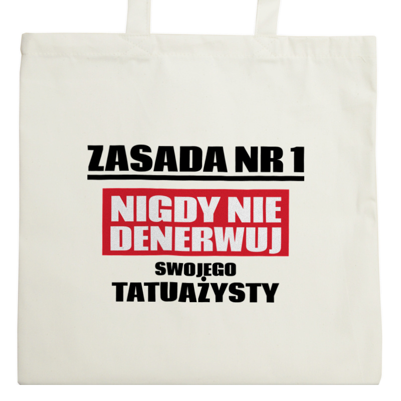 Zasada Nr 1 - Nigdy Nie Denerwuj Swojego Tatuażysty - Torba Na Zakupy Natural