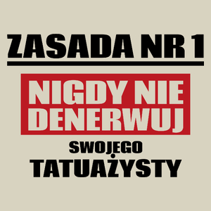 Zasada Nr 1 - Nigdy Nie Denerwuj Swojego Tatuażysty - Torba Na Zakupy Natural